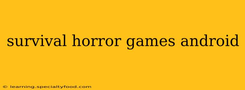 survival horror games android