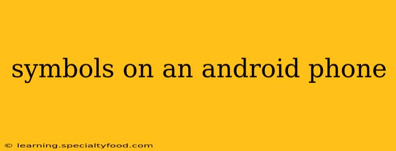 symbols on an android phone