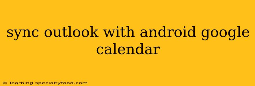 sync outlook with android google calendar