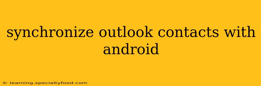 synchronize outlook contacts with android