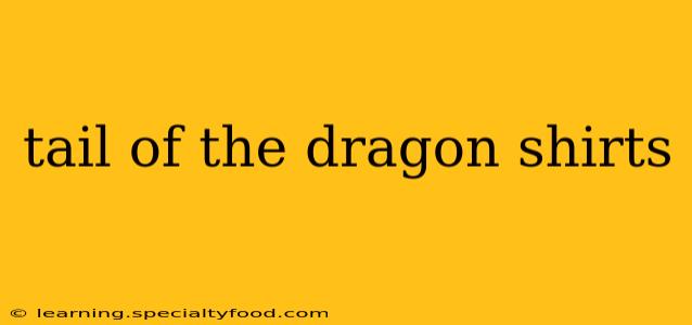 tail of the dragon shirts