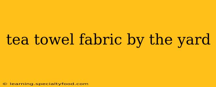tea towel fabric by the yard