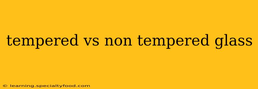tempered vs non tempered glass