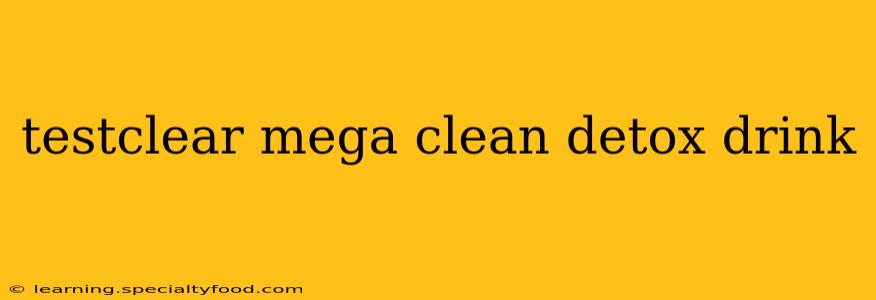 testclear mega clean detox drink