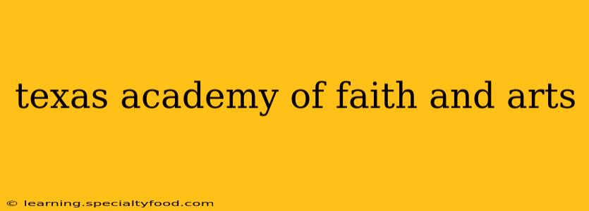 texas academy of faith and arts