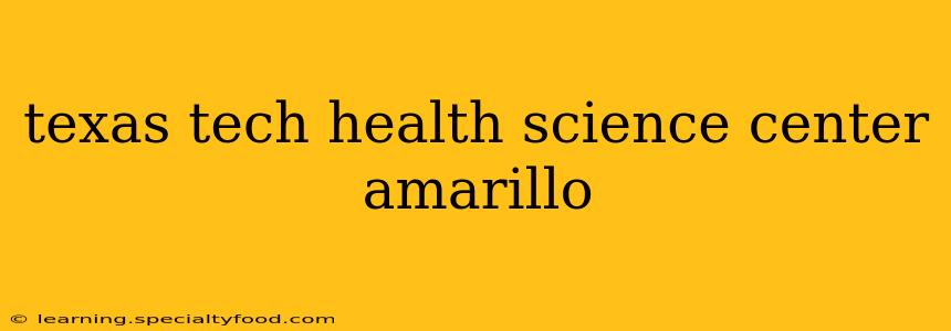 texas tech health science center amarillo