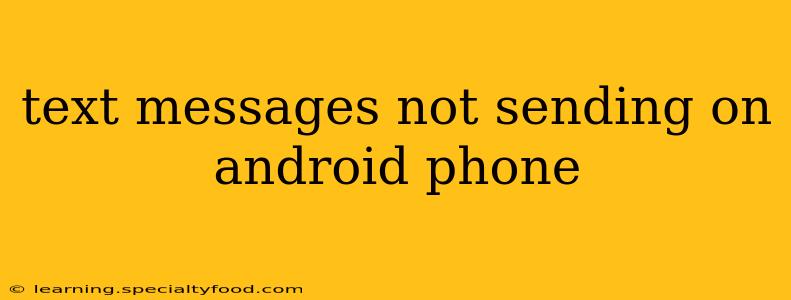 text messages not sending on android phone
