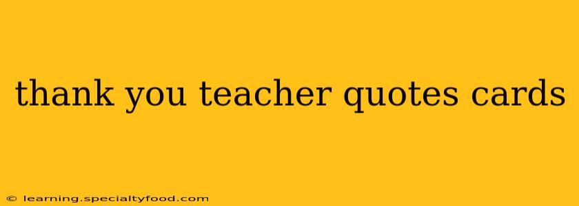 thank you teacher quotes cards