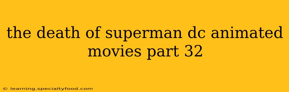 the death of superman dc animated movies part 32