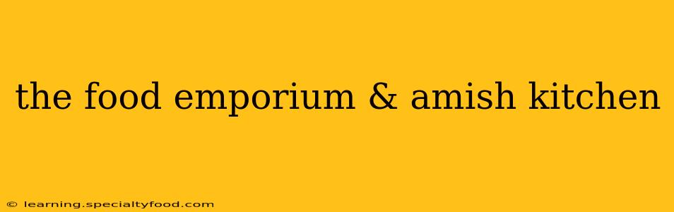 the food emporium & amish kitchen
