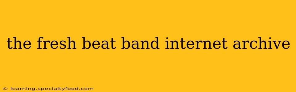 the fresh beat band internet archive