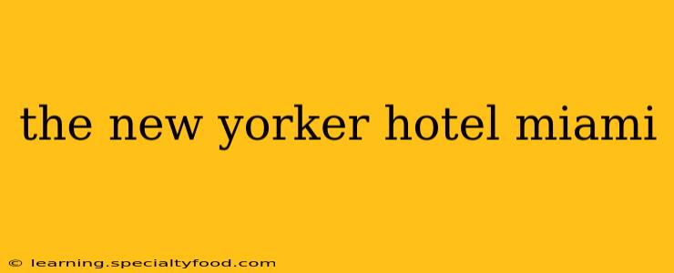 the new yorker hotel miami