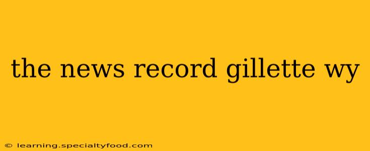 the news record gillette wy