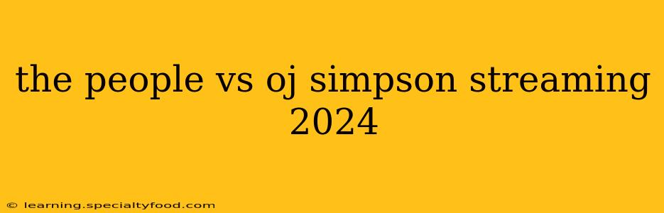 the people vs oj simpson streaming 2024