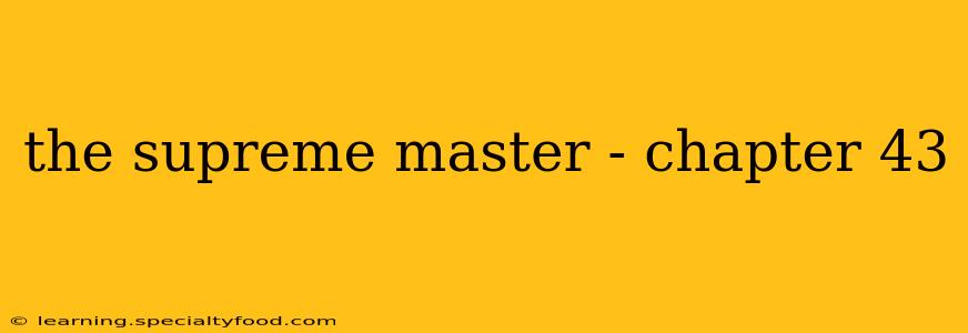 the supreme master - chapter 43