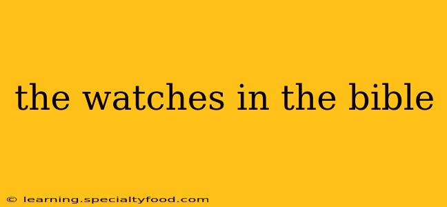 the watches in the bible