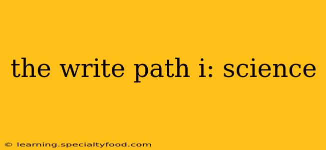 the write path i: science