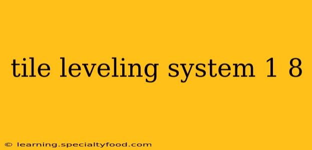 tile leveling system 1 8