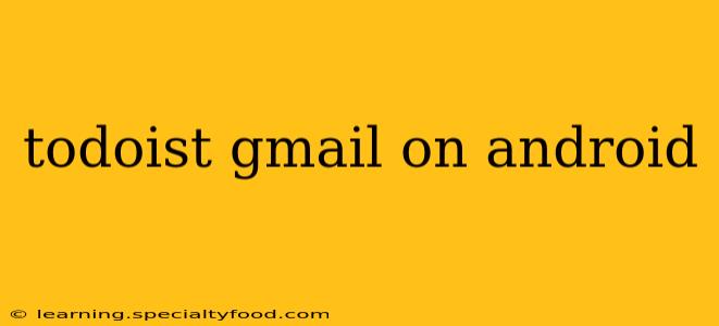todoist gmail on android