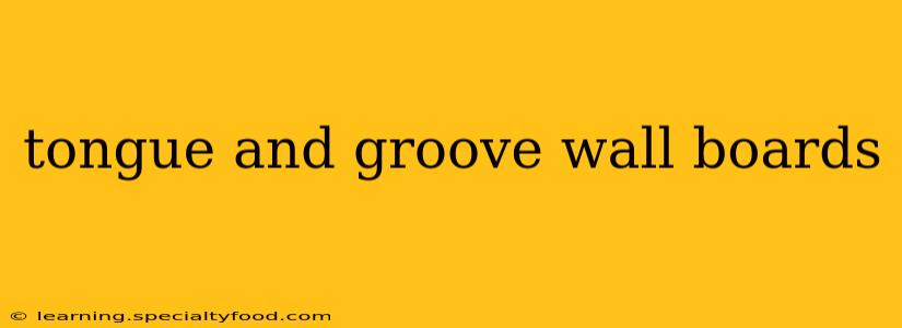 tongue and groove wall boards