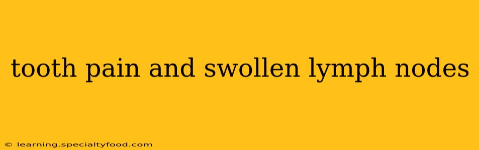 tooth pain and swollen lymph nodes