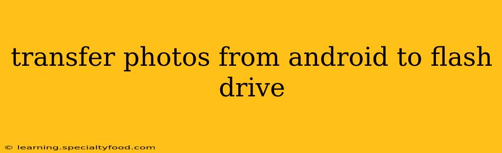 transfer photos from android to flash drive