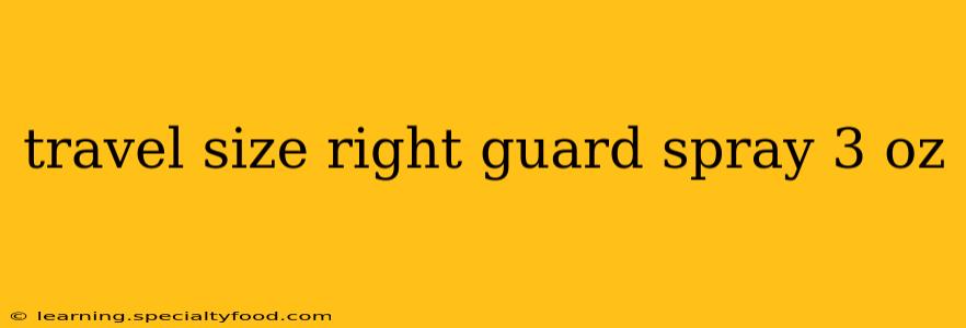 travel size right guard spray 3 oz