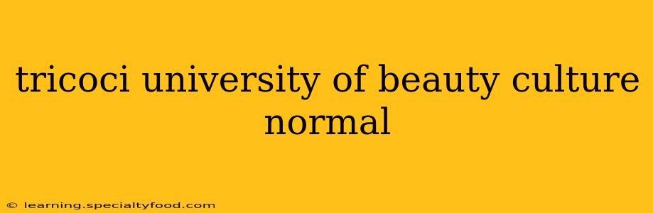 tricoci university of beauty culture normal