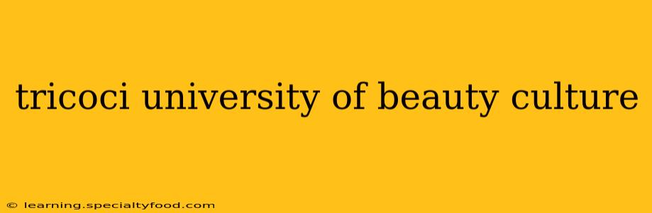 tricoci university of beauty culture