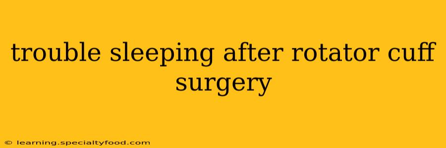 trouble sleeping after rotator cuff surgery