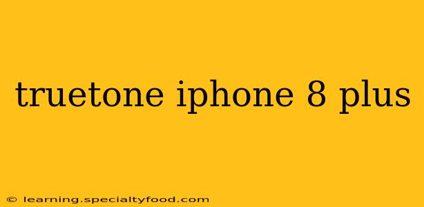 truetone iphone 8 plus