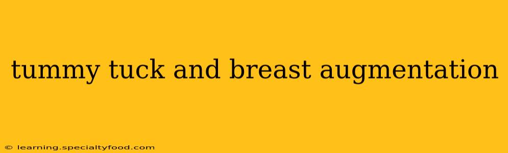 tummy tuck and breast augmentation