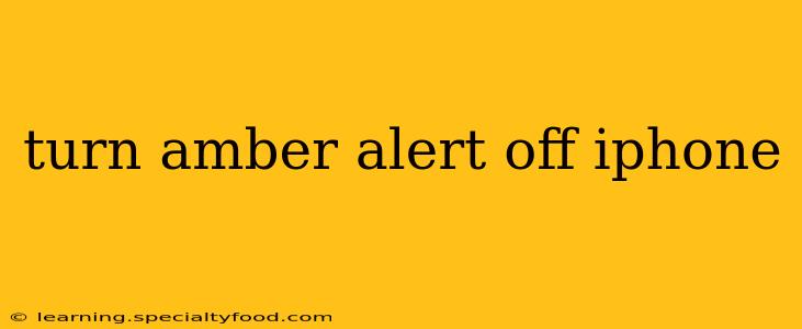 turn amber alert off iphone