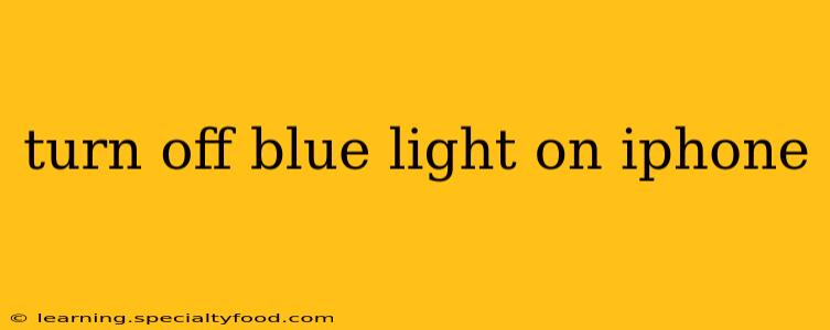 turn off blue light on iphone