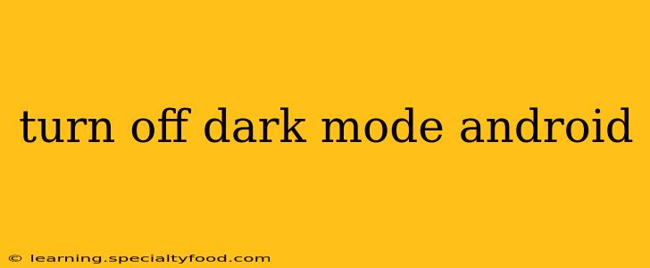 turn off dark mode android