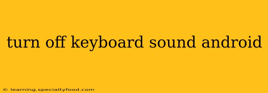 turn off keyboard sound android