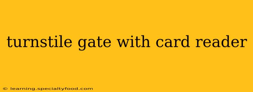turnstile gate with card reader