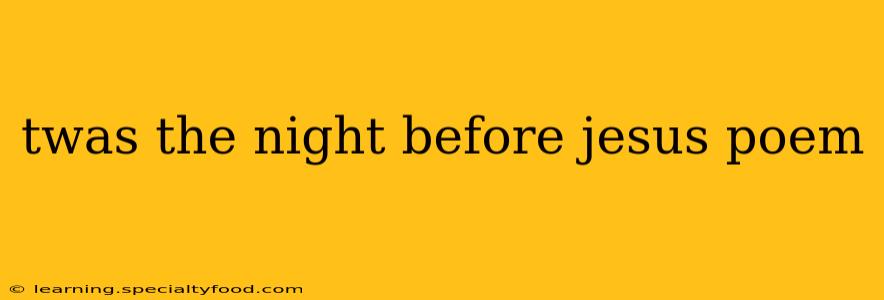 twas the night before jesus poem