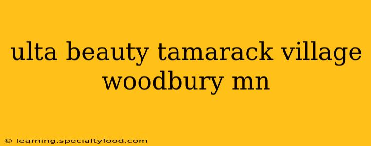 ulta beauty tamarack village woodbury mn