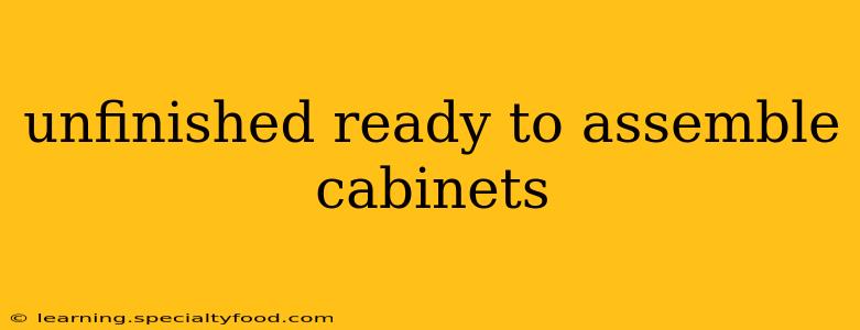 unfinished ready to assemble cabinets