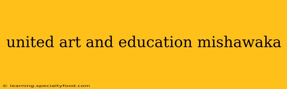 united art and education mishawaka