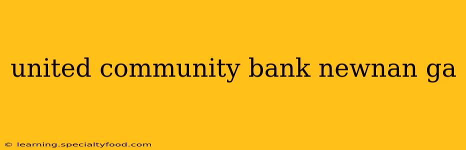 united community bank newnan ga