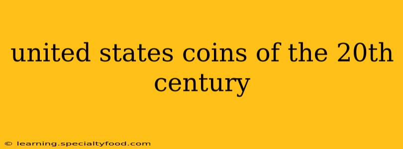 united states coins of the 20th century