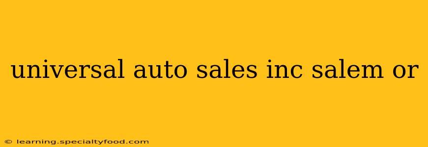 universal auto sales inc salem or