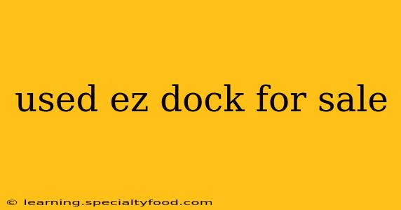 used ez dock for sale