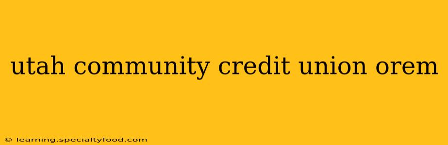 utah community credit union orem