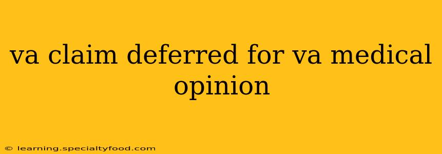 va claim deferred for va medical opinion