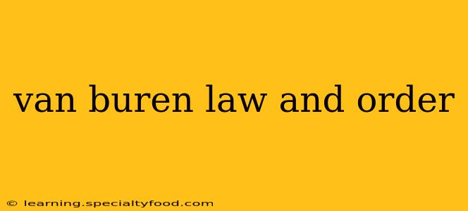 van buren law and order
