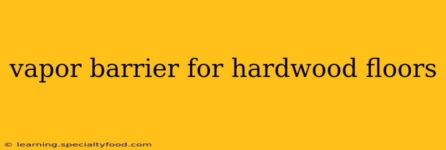 vapor barrier for hardwood floors