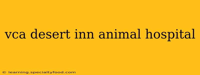 vca desert inn animal hospital